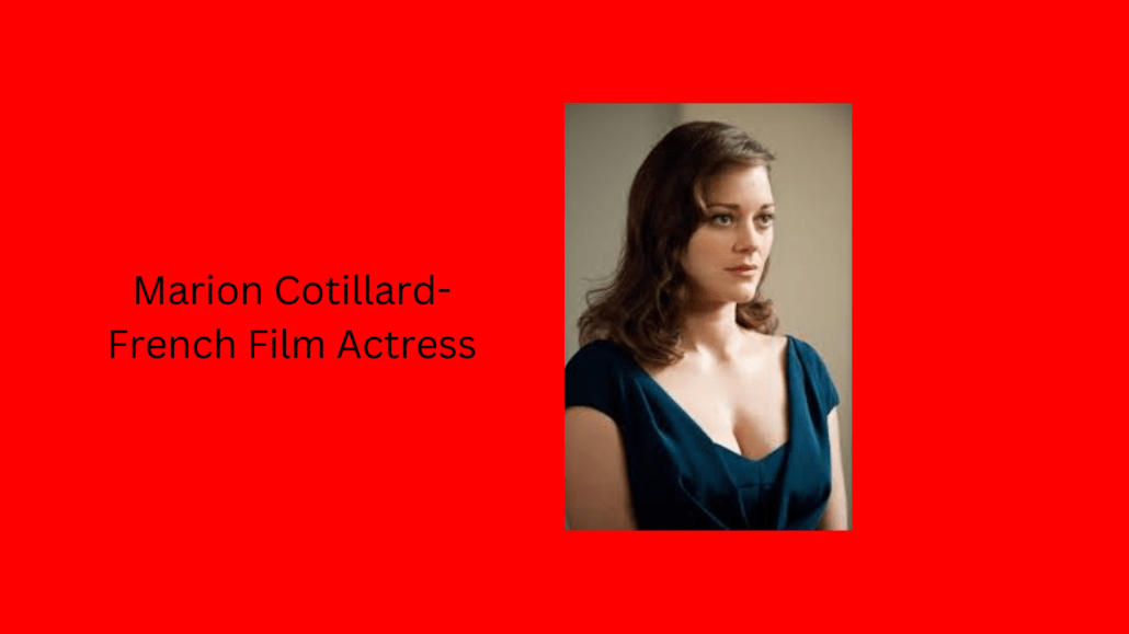 Marion Cotillard-French Film Actress
