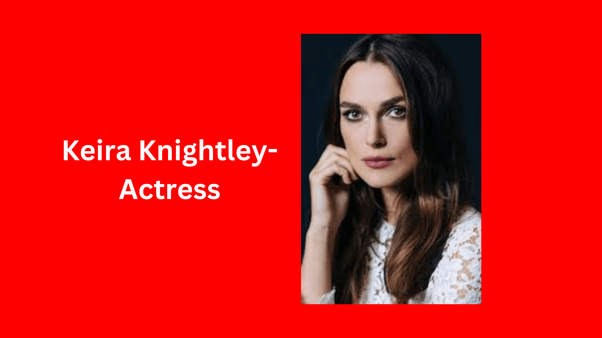 Keira Knightley-Actress