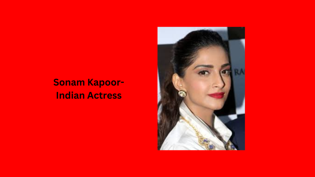 Sonam Kapoor-Indian Actress