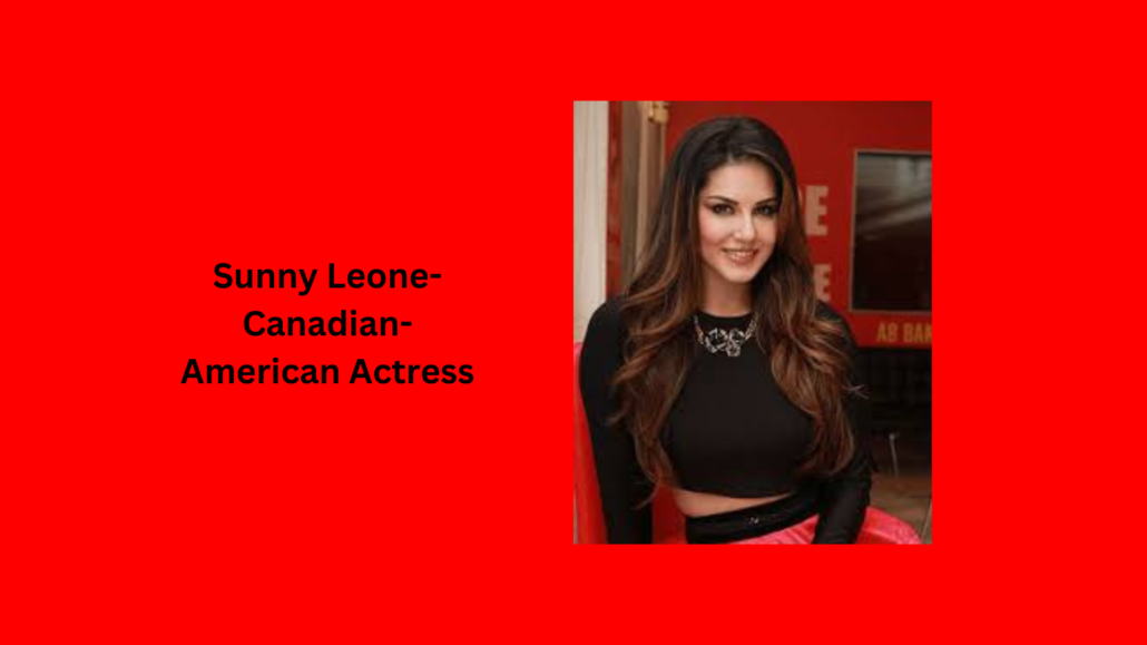 Sunny Leone-Canadian-American Actress